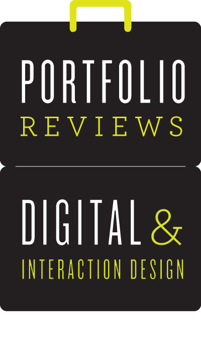 PORTFOLIO REVIEWS: DIGITAL & INTERACTION DESIGN